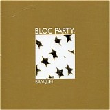 Bloc Party - Banquet [Single]