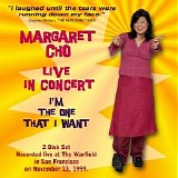 Margaret Cho - I'm The One That I Want
