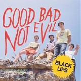 Black Lips, The - Good Bad Not Evil