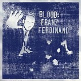 Franz Ferdinand - Blood: Franz Ferdinand