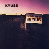 Kyuss - Welcome To Sky Valley