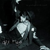 Dax Riggs - Say Goodnight To The World