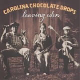 Carolina Chocolate Drops - Leaving Eden