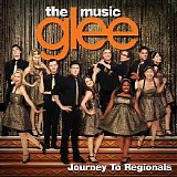 Glee Cast - Glee: The Music, Journey To Regionals