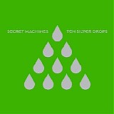 Secret Machines - Ten Silver Drops