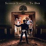 Scissor Sisters - Ta-Dah [Deluxe]