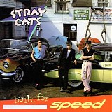 Stray Cats - Built For Speed