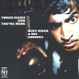 King Khan & The Shrines - Three Hairs And You're Mine