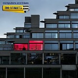 Streets, The - Computers And Blues