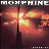 Morphine - Opium [bootleg]