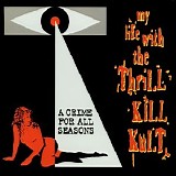 My Life With The Thrill Kill Kult - A Crime For All Seasons