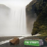 Streets, The - Everything Is Borrowed