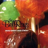 BellRays, The - Hard Sweet And Sticky