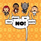 They Might Be Giants - No!