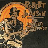 Robert Johnson - The Complete Recordings