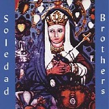 Soledad Brothers - Steal Your Soul And Dare Your Spirit To Move