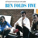 Ben Folds Five - Battle Of Who Could Care Less [single]