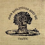 Traffic - John Barleycorn Must Die [Deluxe]