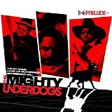 Mighty Underdogs, The - The Prelude [EP]