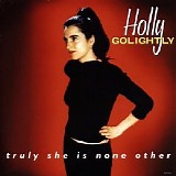 Holly Golightly - Truly She Is None Other
