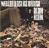 Klein, Alan - Well At Least Its British