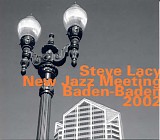 Steve Lacy - New Jazz Meeting Baden-Baden 2002