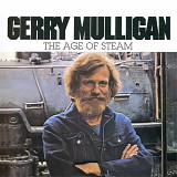 Gerry Mulligan - The Age Of Steam