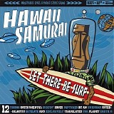 Hawaii Samurai - Let There Be Surf