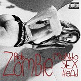 Rob Zombie - Mondo Sex Head [Remixes]