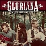 Gloriana - A thousand miles left behind