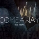 Jesus Culture - Come away