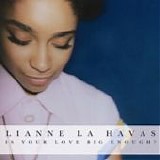 Lianne La Havas - Is your love big enough?