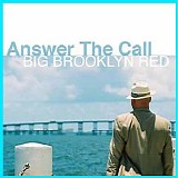 Big Brooklyn Red - Answer the Call