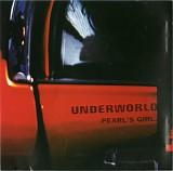 Underworld - Pearl's Girl