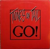 Tones On Tail - Go!