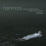 Hammock - Chasing After Shadows...Living With The Ghosts (Outtakes)