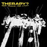 Therapy? - Never Apologise Never Explain
