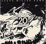 Steve Miller Band - Living In The 20th Century