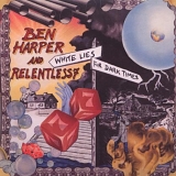 Harper, Ben (Ben Harper) & Relentless 7 - White Lies for Dark Times