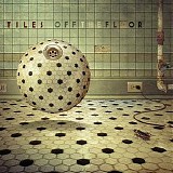 Tiles - Off The Floor