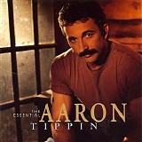 Aaron Tippin - The Essential Aaron Tippin