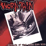 Worn Thin - Remnants Of What Could Have Been