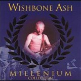 Wishbone Ash - Millenium Collection