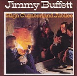 Jimmy Buffett - High Cumberland Jubilee