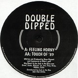 Double Dipped - Feeling Horny / Touch Of '89