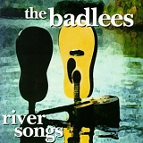 The Badlees - River Songs