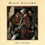 Bruce Hornsby - Hot House