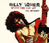 Billy Squier - Reach For The Sky: The Anthology