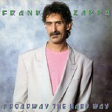 Frank Zappa - Broadway The Hard Way