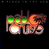 Pablo Cruise - A Place In The Sun